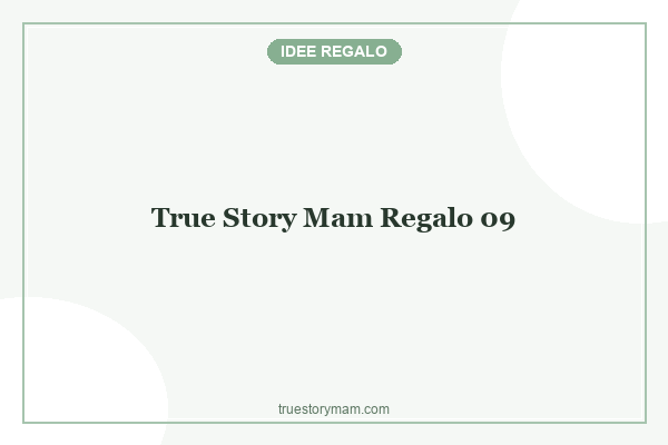true-story-mam_regalo-09 true-story-mam_regalo-09