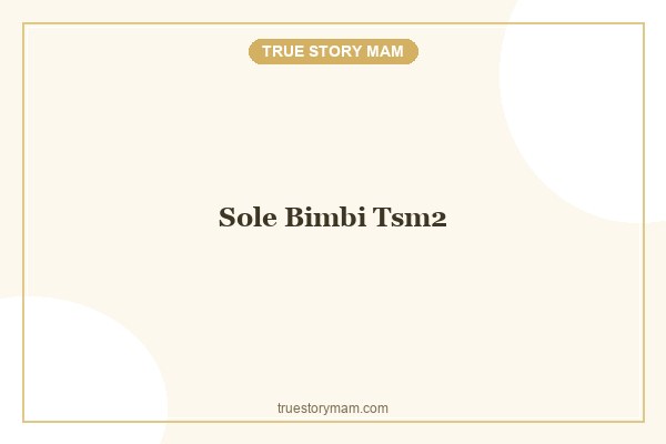 sole-bimbi_tsm2 sole-bimbi_tsm2