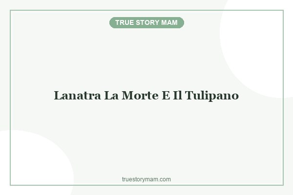 lanatra-la-morte-e-il-tulipano lanatra-la-morte-e-il-tulipano
