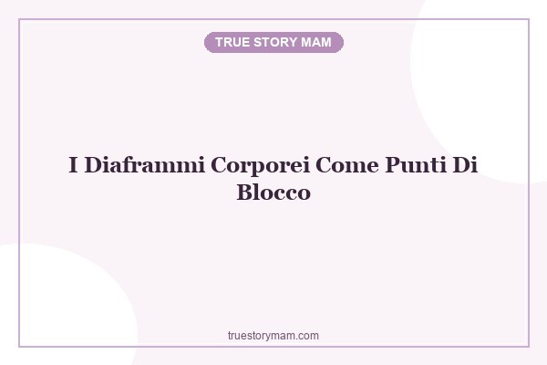 i-diaframmi-corporei-come-punti-di-blocco
