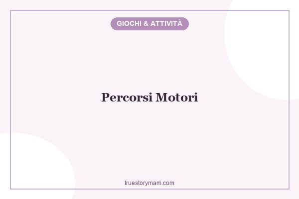 PERCORSI MOTORI