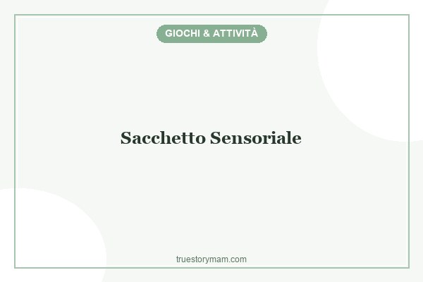 SACCHETTI SENSORIALI