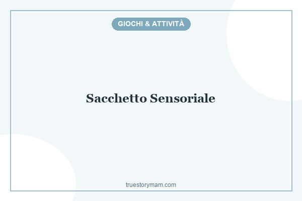 SACCHETTI SENSORIALI