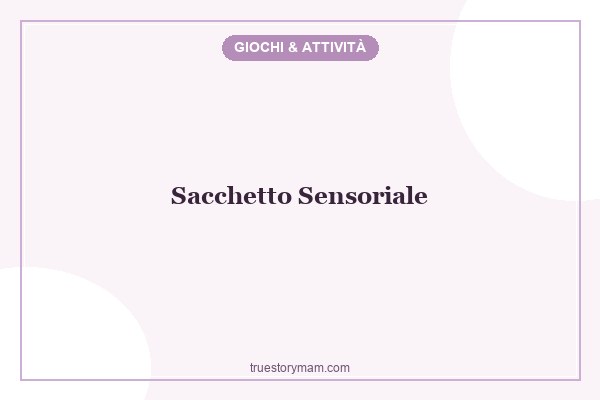 SACCHETTI SENSORIALI